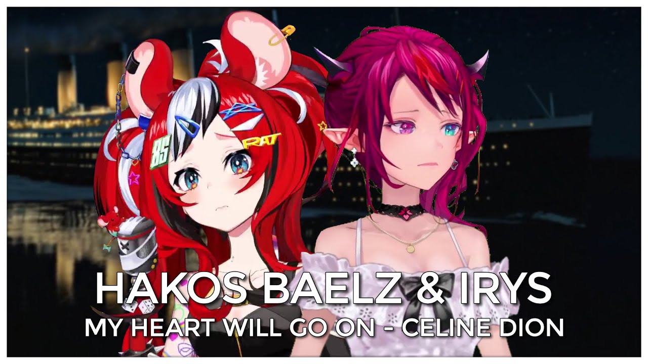 My Heart Will Go On (Mashup Edit/Duet Mix / Lyrics) - Hakos Baelz & IRyS