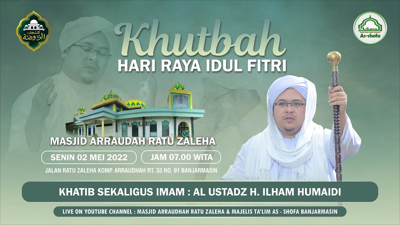 🔴Khutbah Hari Raya Idul Fitri - Al Ustadz H. Ilham Humaidi - Masjid Arraudhah Ratu Zaleha