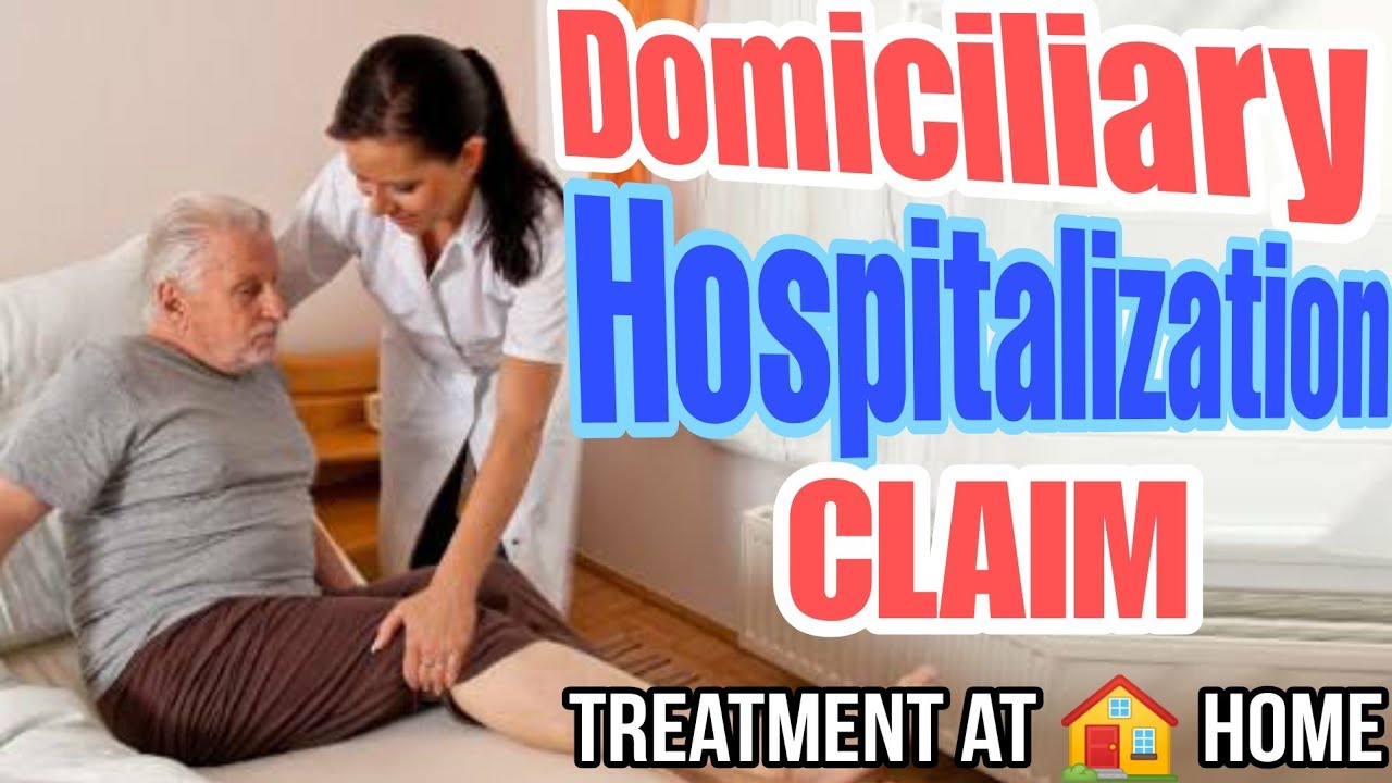 Domiciliary Hospitalization Claim | Treatment at 🏠 Home