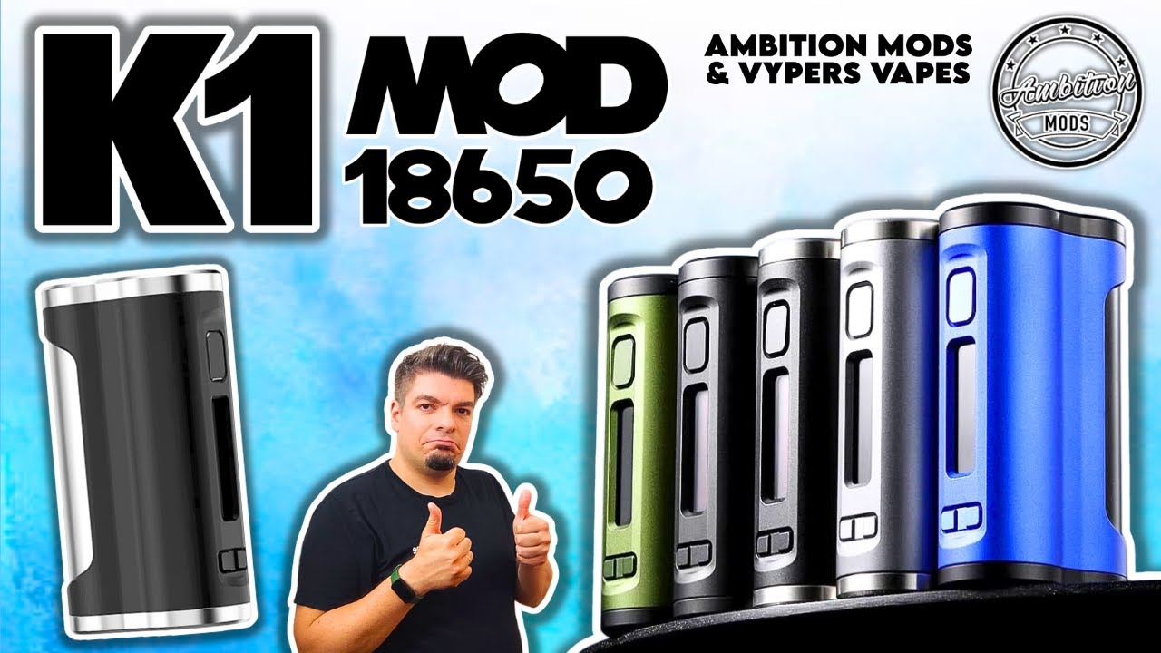 K1 MOD by AMBITION MODS e VYPERS VAPES
