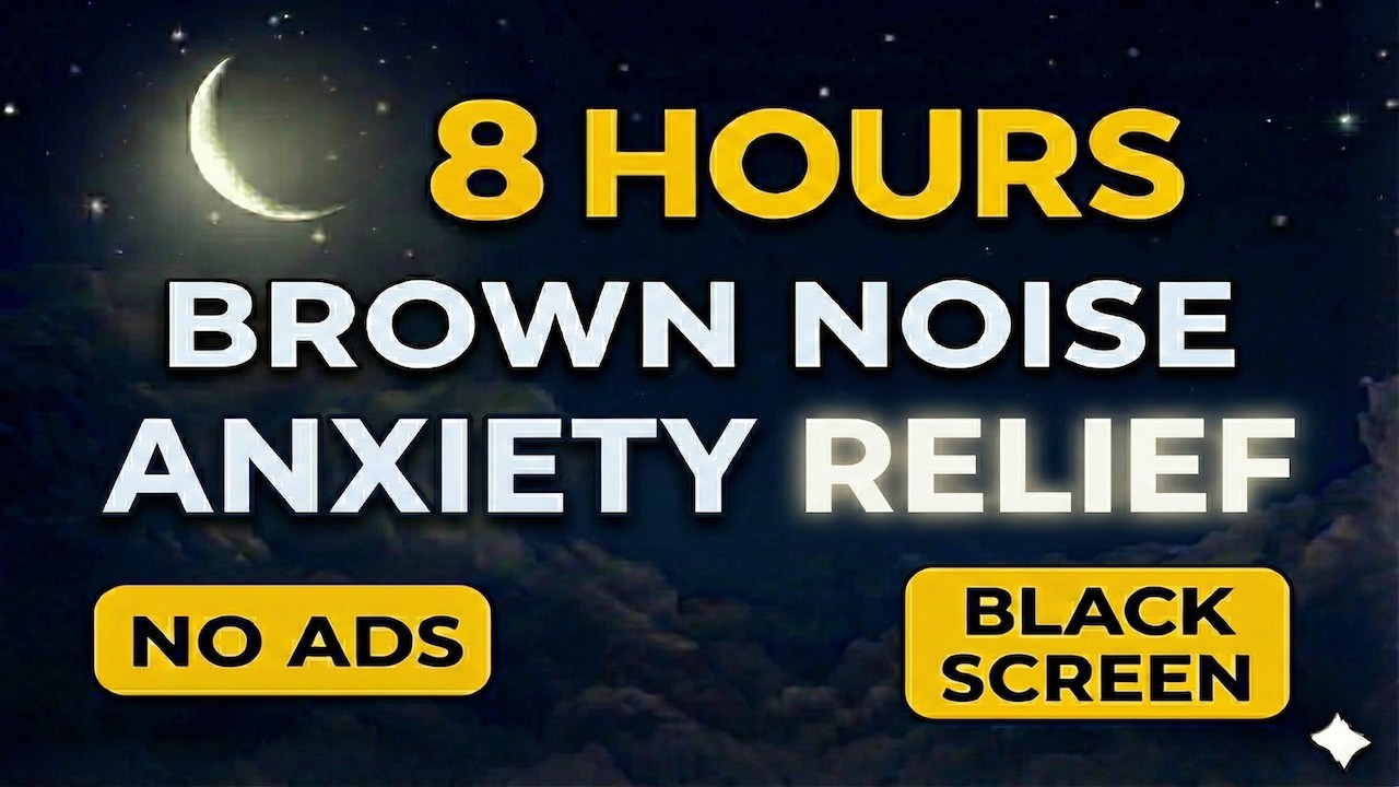 8 Hours Brown Noise for Anxiety Relief 🌙 Deep Sleep & Calm Mind (Black Screen, No Ads)