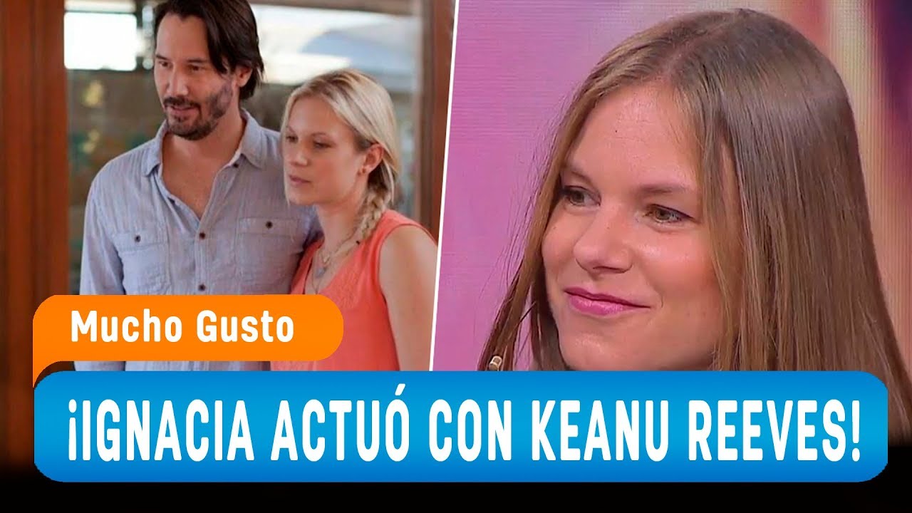 Ignacia Allamand cuenta c&oacute;mo fue trabajar con Keanu Reeves - Mucho Gusto 2019