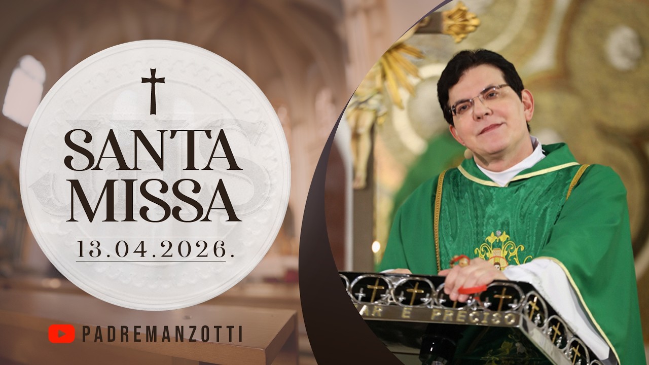 SANTA MISSA AO VIVO | 13/04/2026 | @PadreManzottiOficial