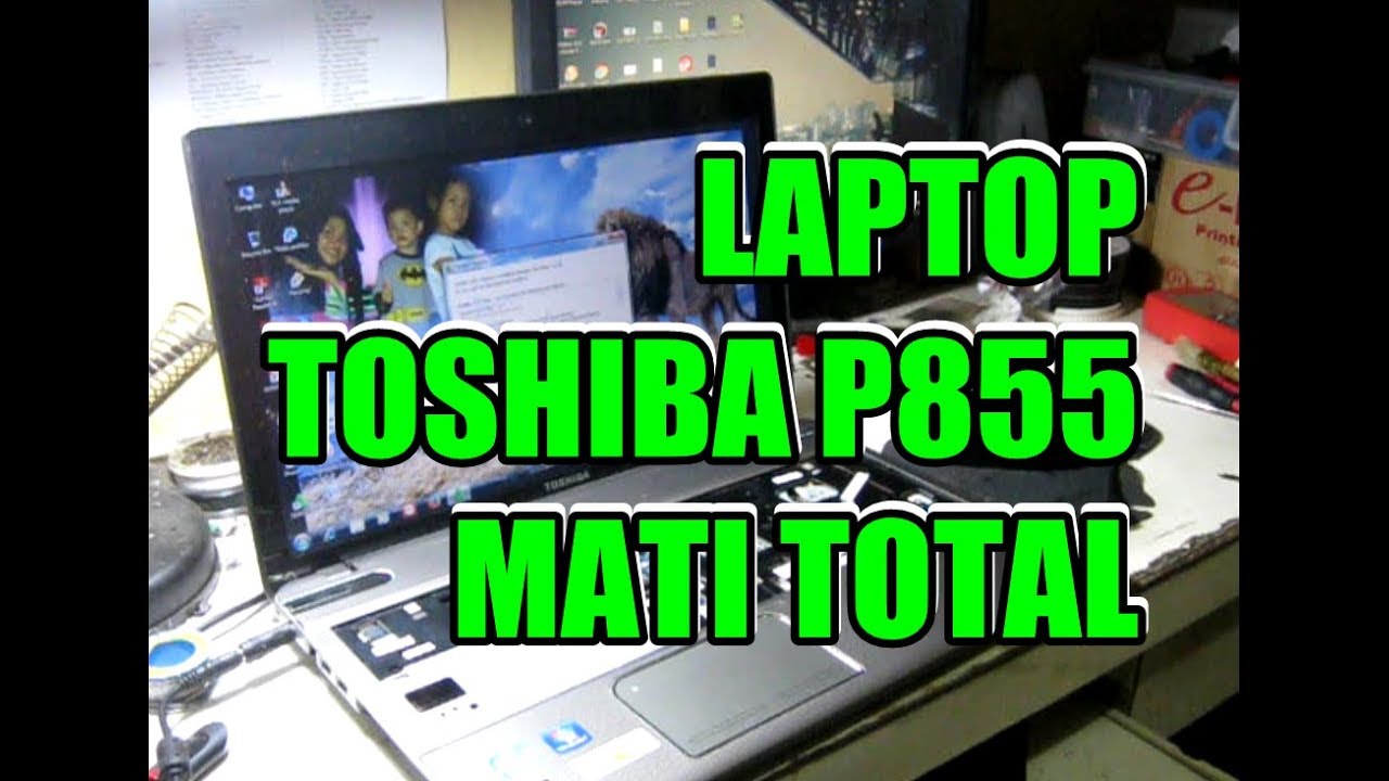 Laptop Toshiba P855 Mati Total