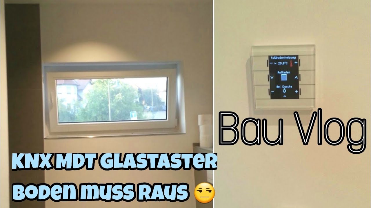 Hausbau Blog 29| vorgeschmack KNX Mdt Glastaster - Smarthome| Boden Mangelhaft| innent&uuml;ren aufmessen
