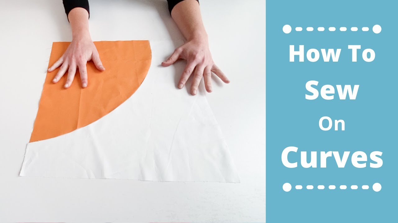How To Sew On Curves