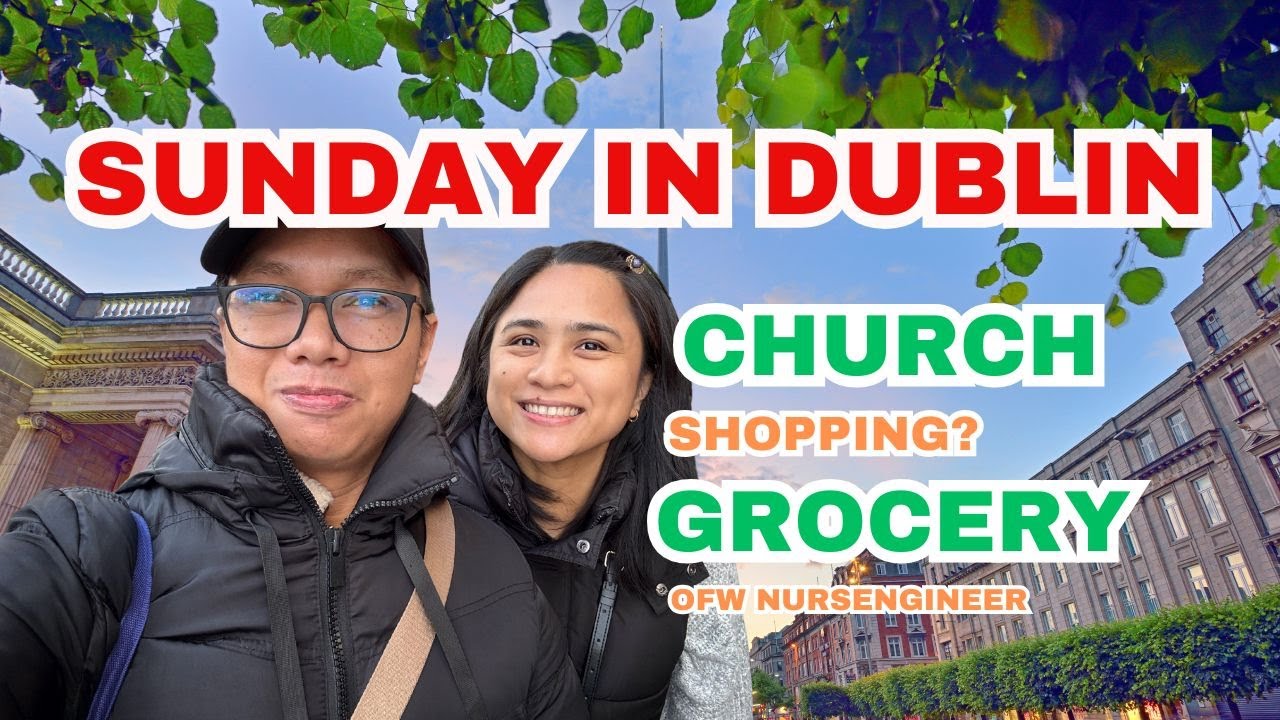 Amazing Sunday in Dublin - Church, Grocery & Shopping l Filipino Nurse & Civil Engineer