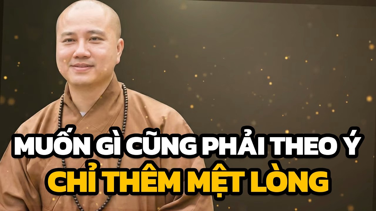Đừng ép mọi chuyện phải theo ý mình kẻo lại “chuốc khổ” – Thầy Thích Pháp Hòa