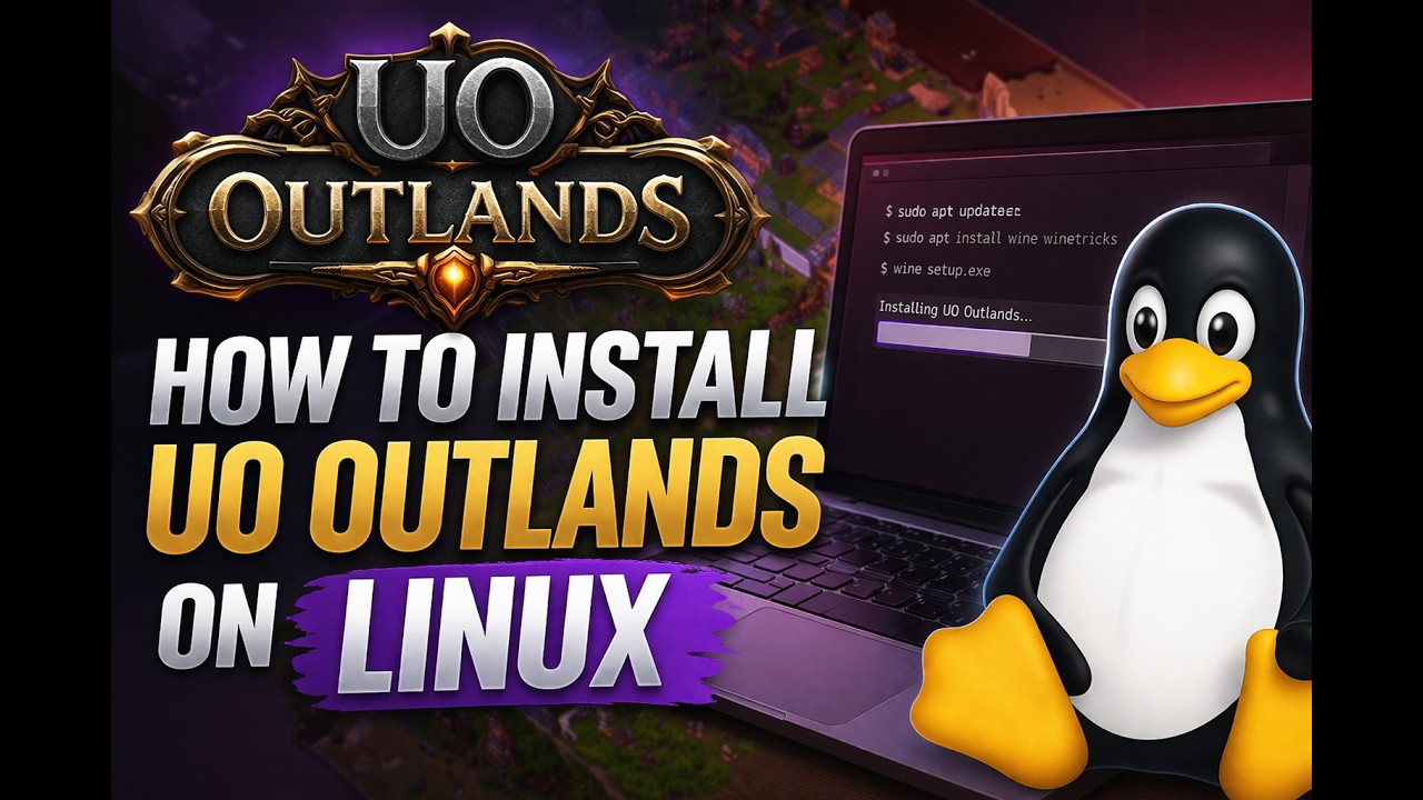 Installing UO Outlands on Linux - EZ - UPDATED FOR 2026