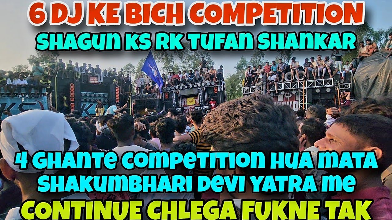 6 DJ KE BICH COMPETITION HOGYA SHAGUN KS TIJARA RK TUFAN PIYUSH KATARIYA SHANKAR