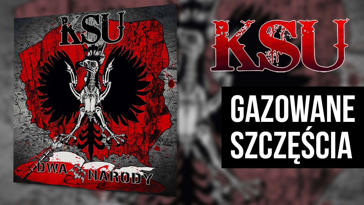 KSU - Gazowane Szczęścia (Dwa Narody)
