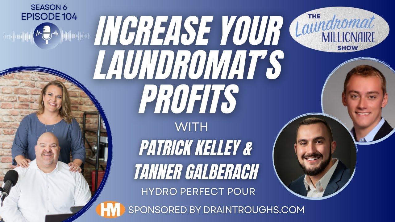 Increase Laundromat Profits With This Simple Upgrade w/ Patrick Kelley and Tanner Galberach S6E104
