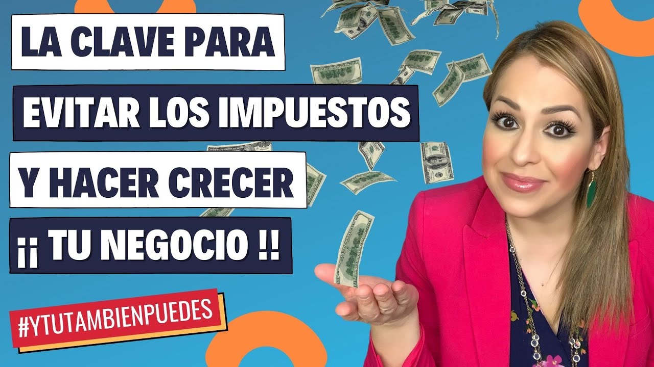 La CLAVE para EVITAR IMPUESTOS LEGALMENTE y HACER CRECER tu NEGOCIO !! Episodio No. 63