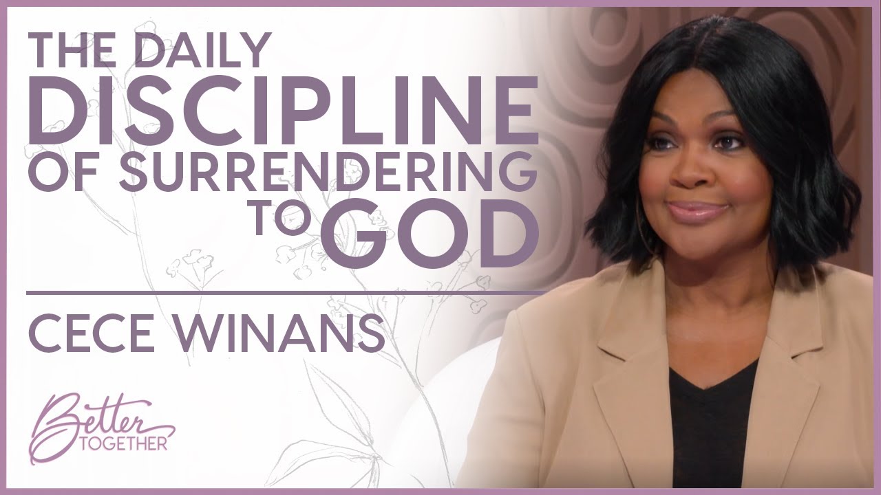 CeCe Winans: Surrendering To God Brings Us In Line With Our Purpose | Better Together TV
