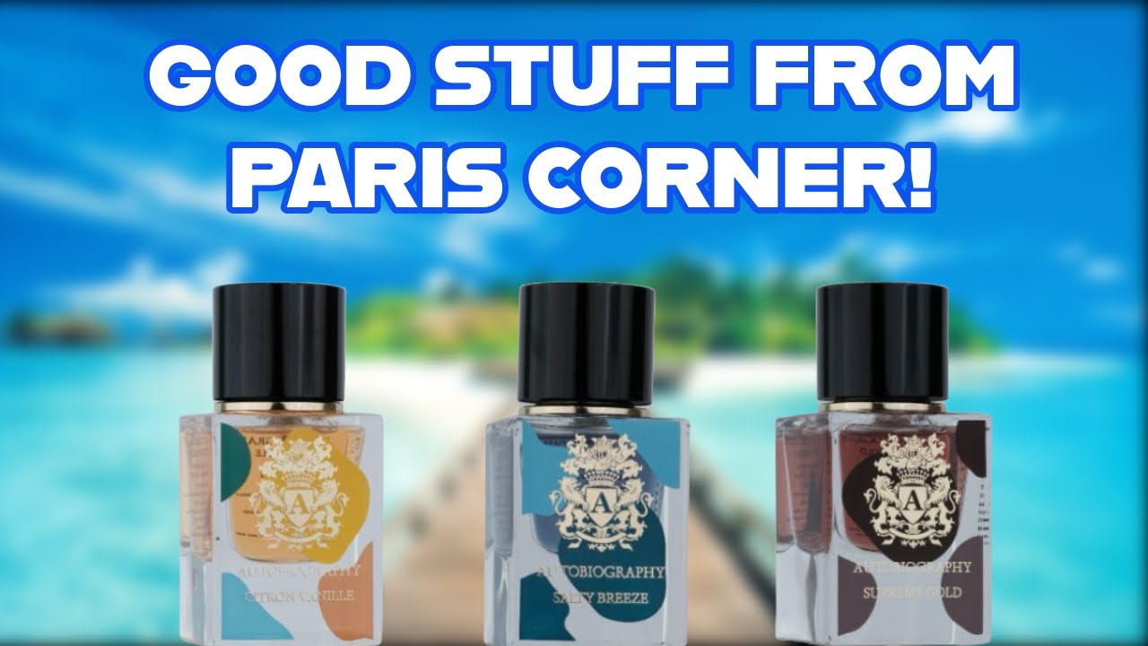 3 From Paris Corner And The Autobiography Line! | Top Notch Affordable Fragrances!