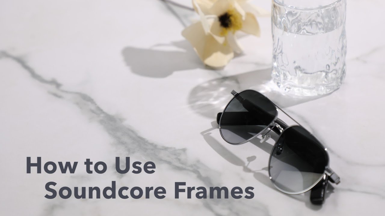 The Complete Guide to Soundcore Frames