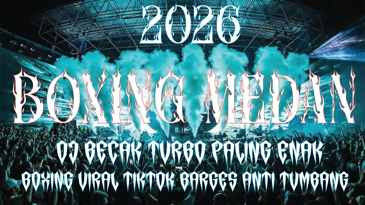 DJ BOXING MEDAN PALING ENAK NO DROP | JUNGLE DUTCH FULL BASS 2026 PALING VIRAL ENAK KALEE BASS BETON