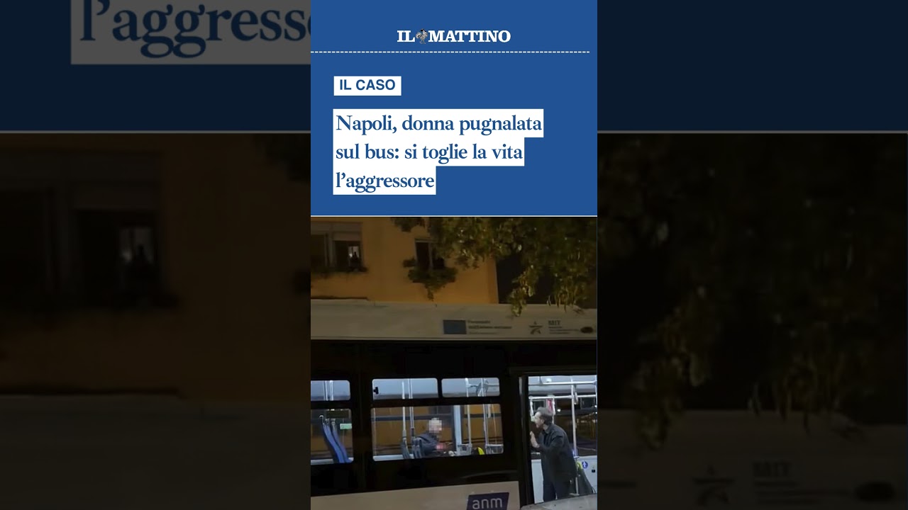 Napoli, donna pugnalata sul bus: si toglie la vita l&rsquo;aggressore