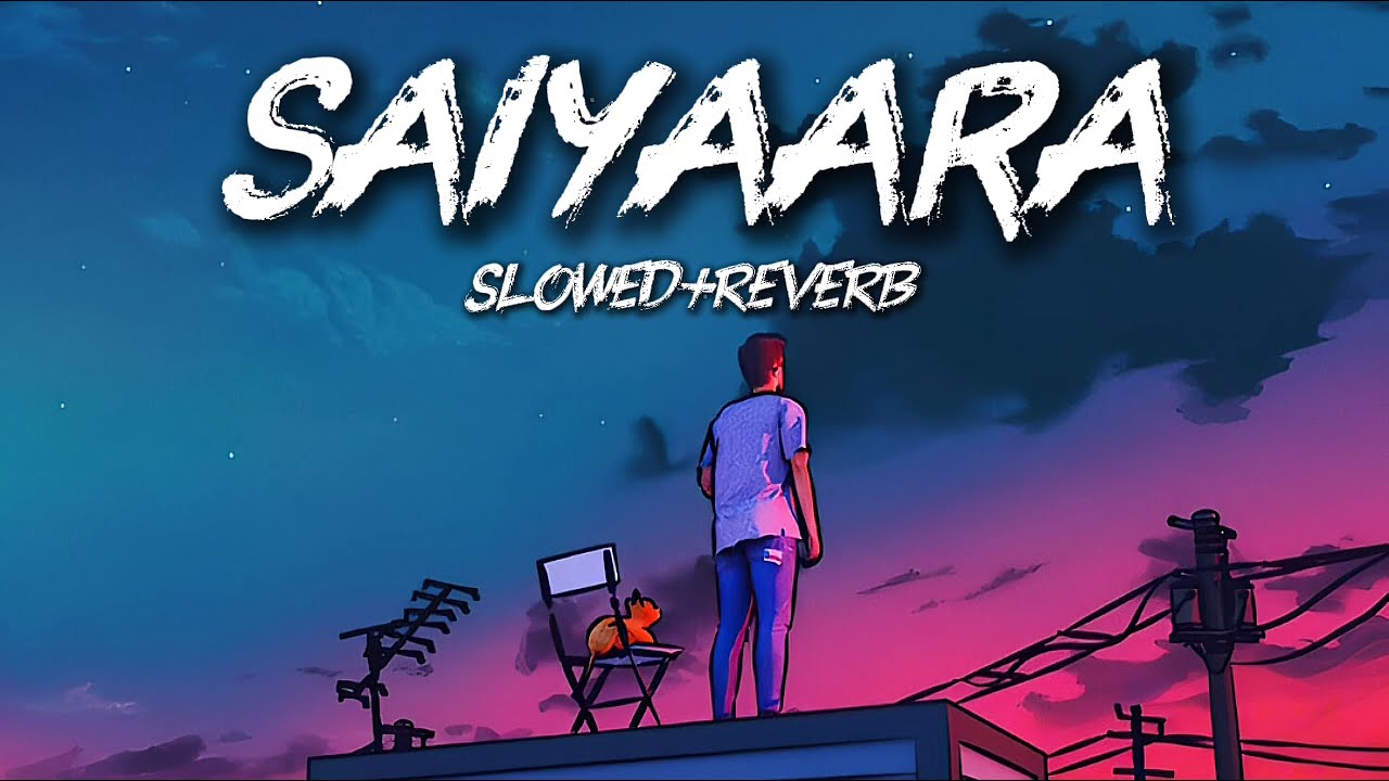 Saiyaara (Slowed + Reverb) | Faheem Abdullah | PRO lofi