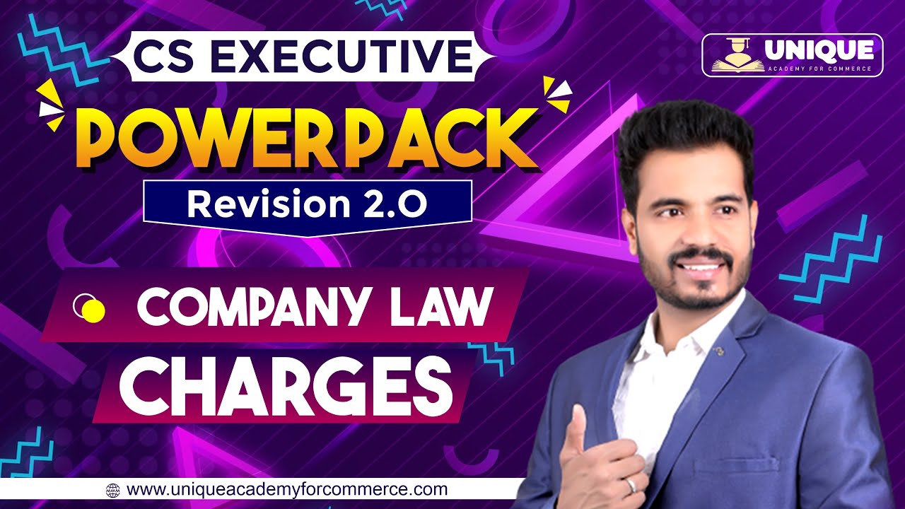 PowerPack Revision 2.0 | Company Law | Charges | Lecture 4