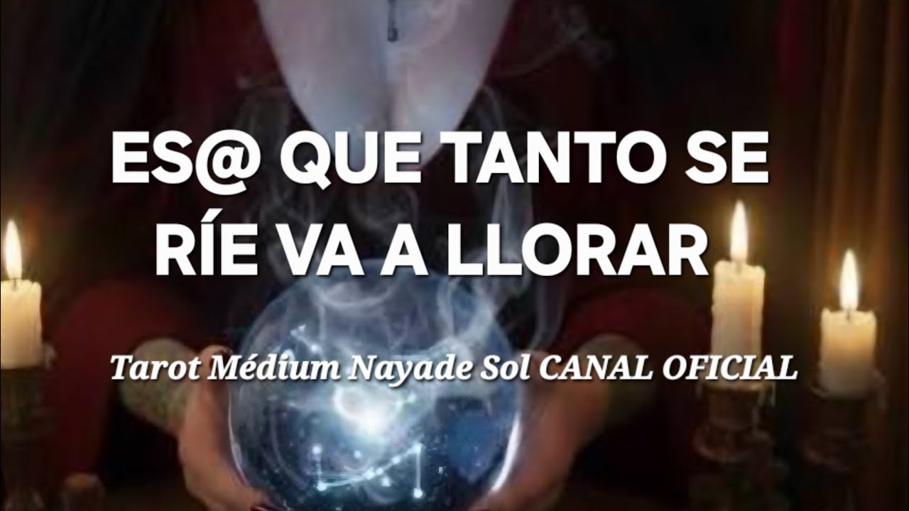 Es@, que tanto se ríe, va a llorar!!Ya sabes a quien me refiero 👋🔮@NAYADESOLMEDIUM 