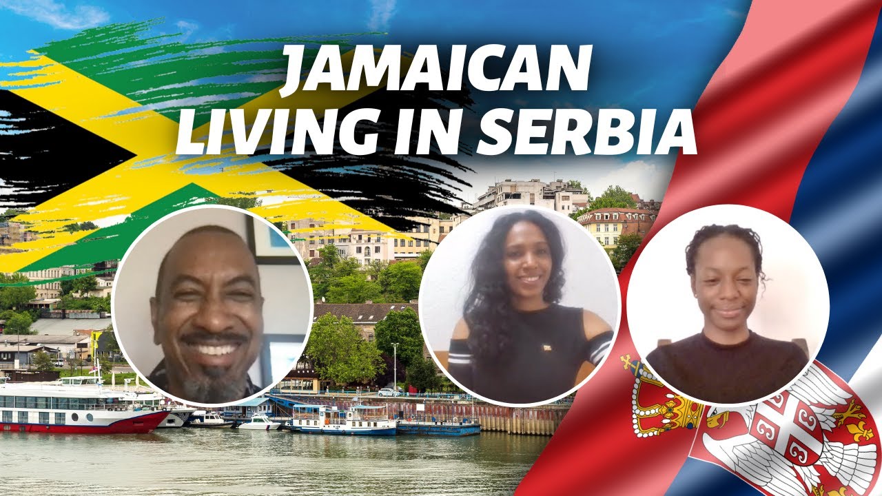 What's It Like Being a Jamaican Living in Serbia?