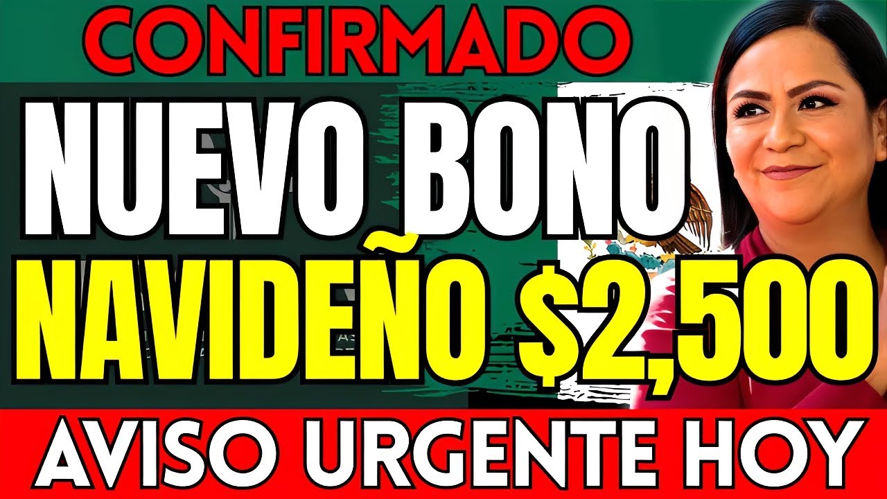 🚨 &Uacute;LTIMA HORA: BONO NAVIDE&Ntilde;O $2,500 YA DEPOSITADO 🎄 MUJERES CON BIENESTAR ─ PAGO HOY 🔴