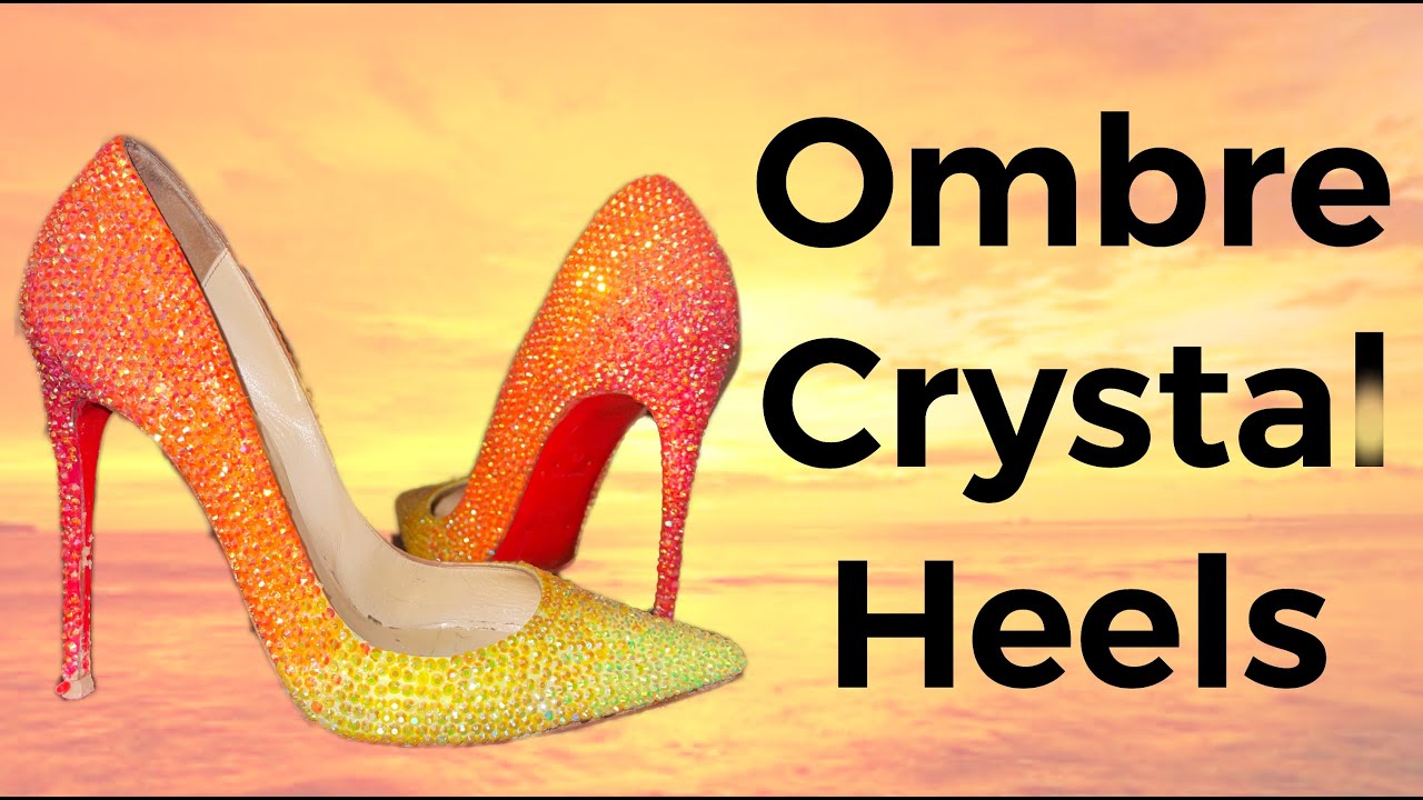 Ombre Strass Crystal Louboutin Heel Tutorial