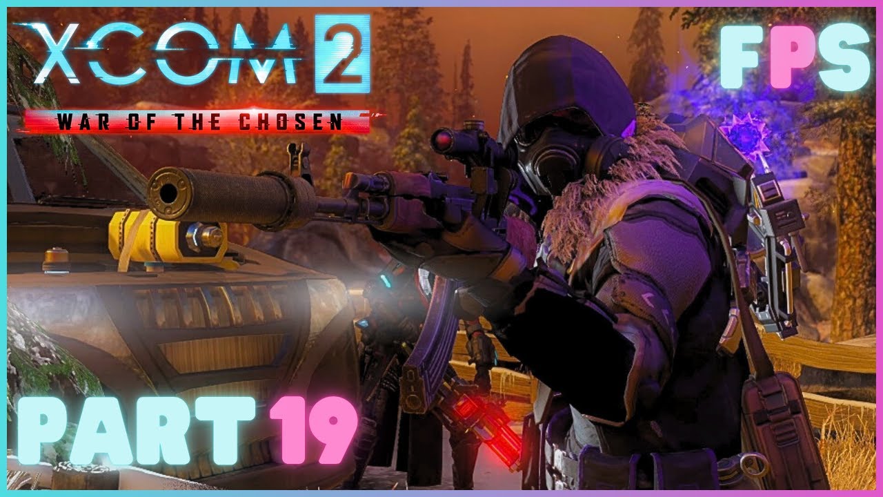 Reprisal | XCOM 2 Long War Of The Chosen Part 19 - Foreman Plays Stuff