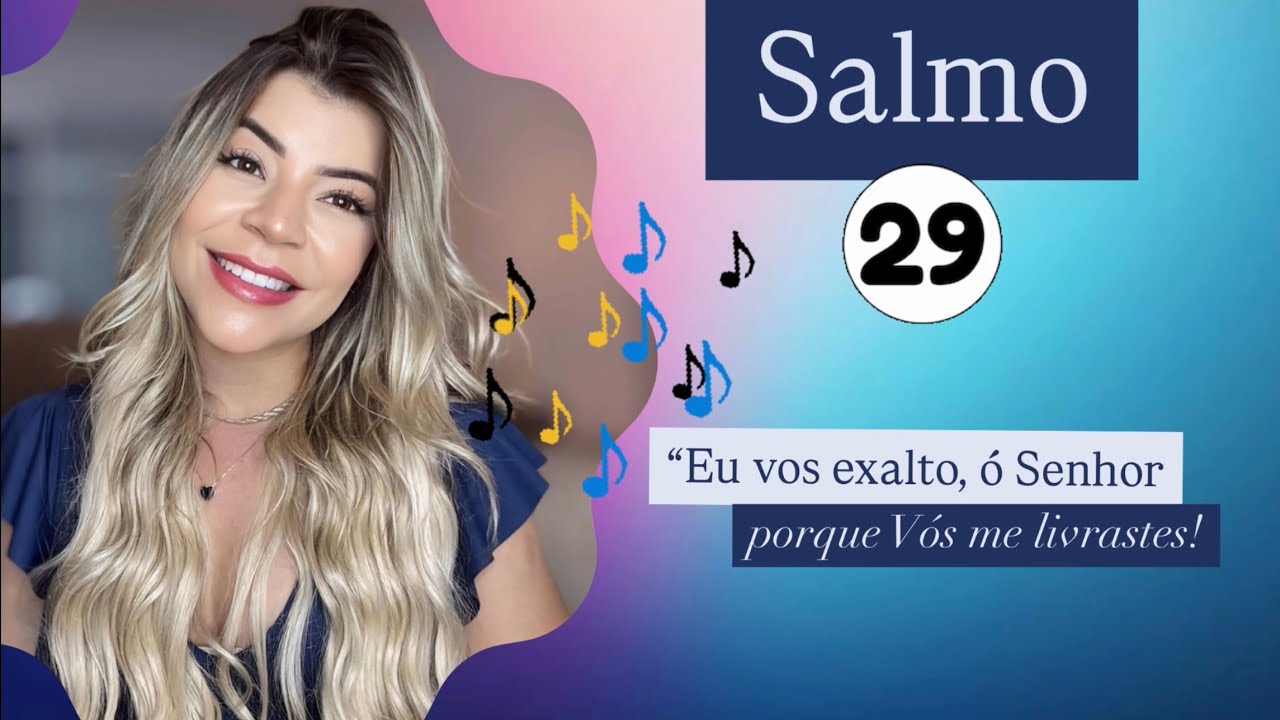 Salmo 29 - “Eu vos exalto, ó Senhor, porque Vós me livrastes!” - Talitta Di Martino