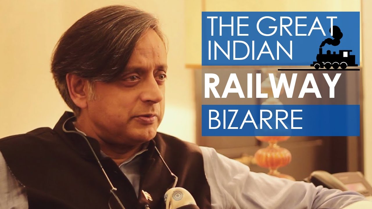 Dr Shashi Tharoor - Dark History Of Indian Railways - The Great Indian Railway Bizarre