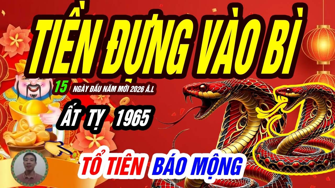 Thiên Cơ Xoay Trục Tài Lộc BẬT MẠNH! ẤT TỴ 1965 Đón Dòng Tiền Thông Suốt Đầu Năm BÍNH NGỌ