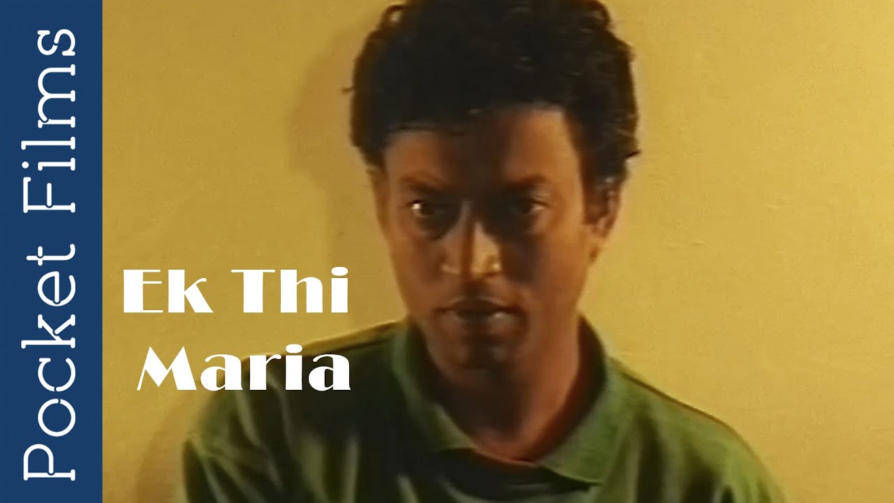Ek Thi Maria (Once There was Maria) - Ft. Late Irrfan Khan & Raghubir Yadav | Hindi Short Film