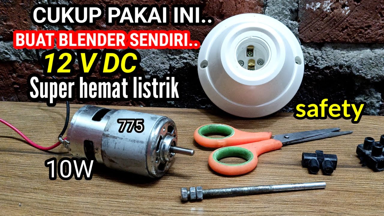 Cara membuat Blender Sendiri DC12V Super Hemat Listrik hanya 10 W