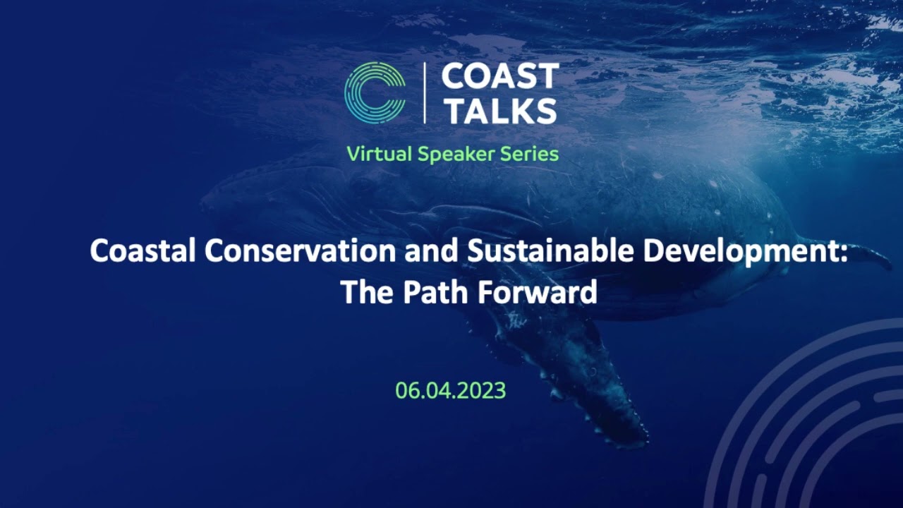 Coastal Conservation and Sustainable Development: The Path Forward