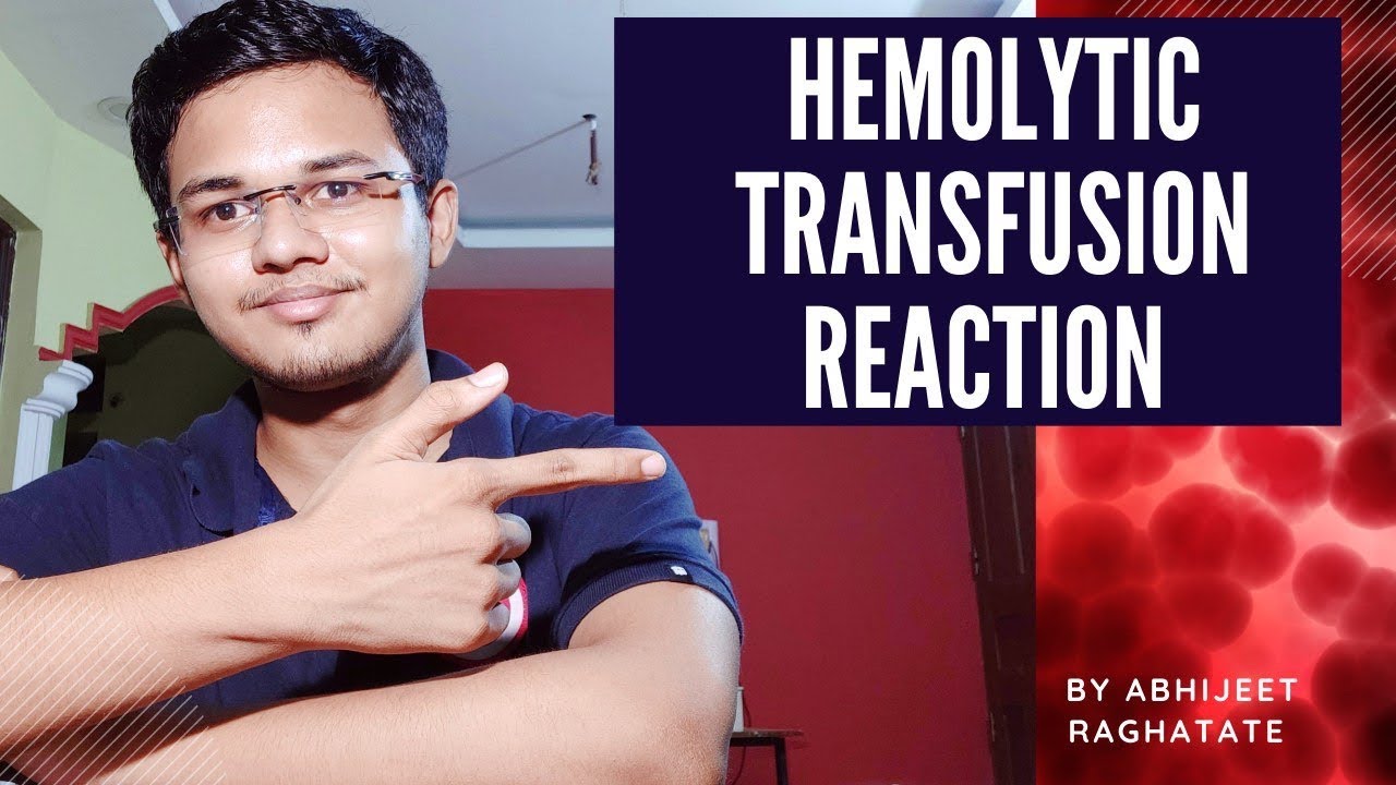 Haemolytic Transfusion reaction