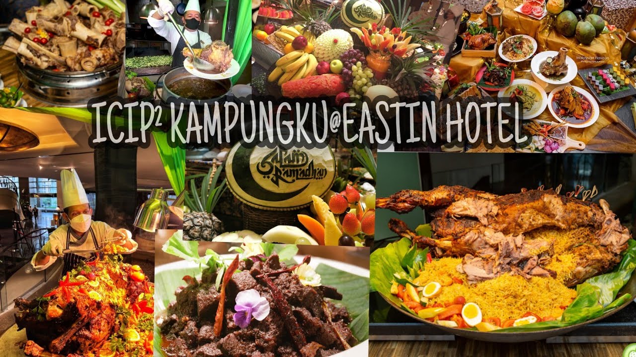 IFTAR RAMADHAN 2022 | EASTIN HOTEL KL - Icip-icip Kampungku Buffet