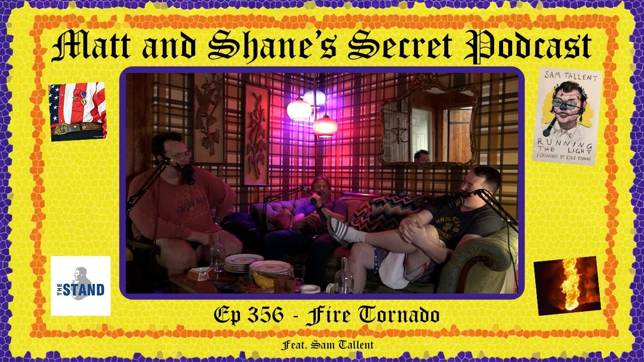 Ep 356 - Fire Tornado (feat. Sam Tallent)