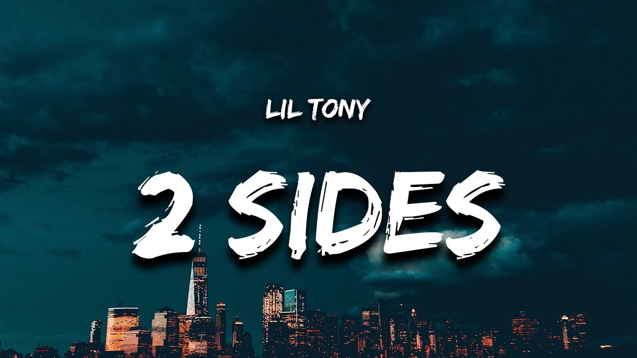 Lil Tony - 2 Sides To Every Story (Lyrics) 