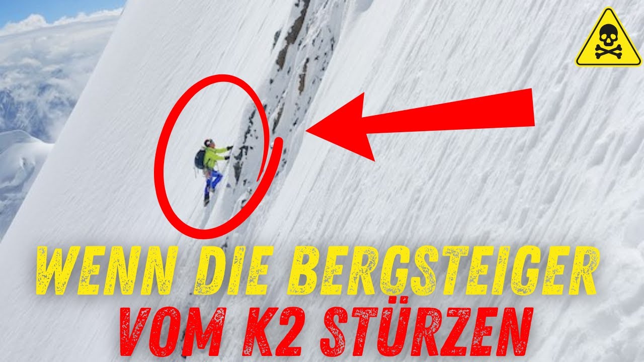 Wenn Der K2 Die Bergsteiger In Die Tiefe Rei&szlig;t | Erschreckenden Klettergeschichten