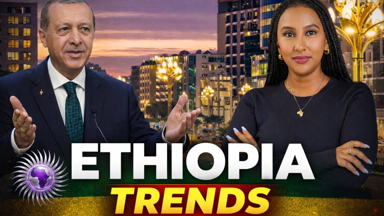 Ethiopia Breaks The Internet After Turkey President's Visit