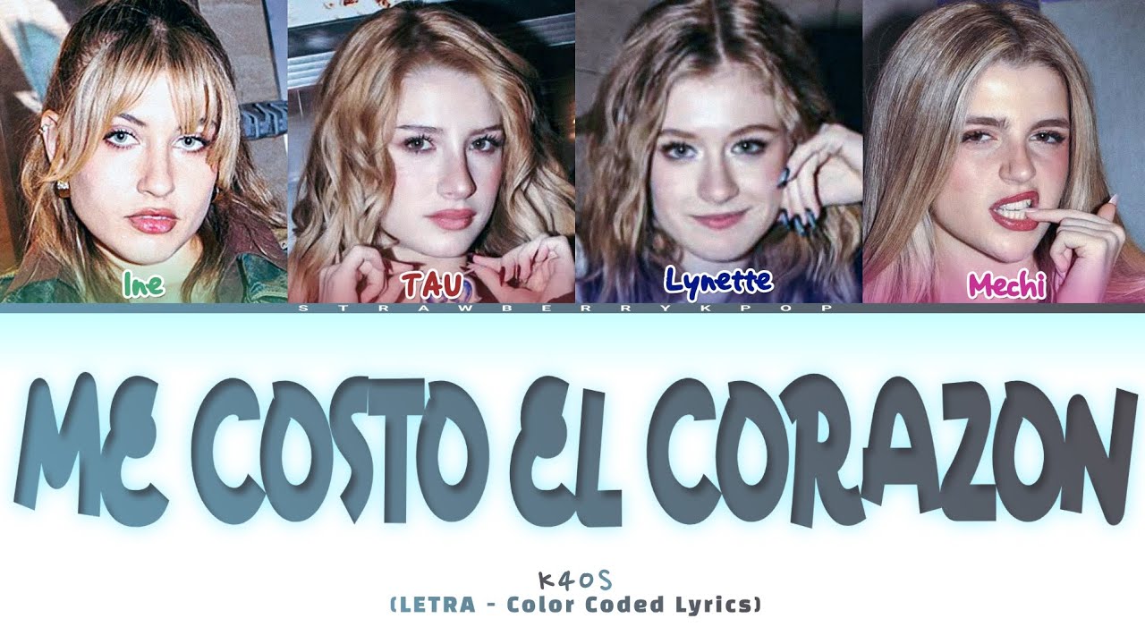 K4OS - Me Cost&oacute; el Coraz&oacute;n (Color Coded Lyrics/LETRA)