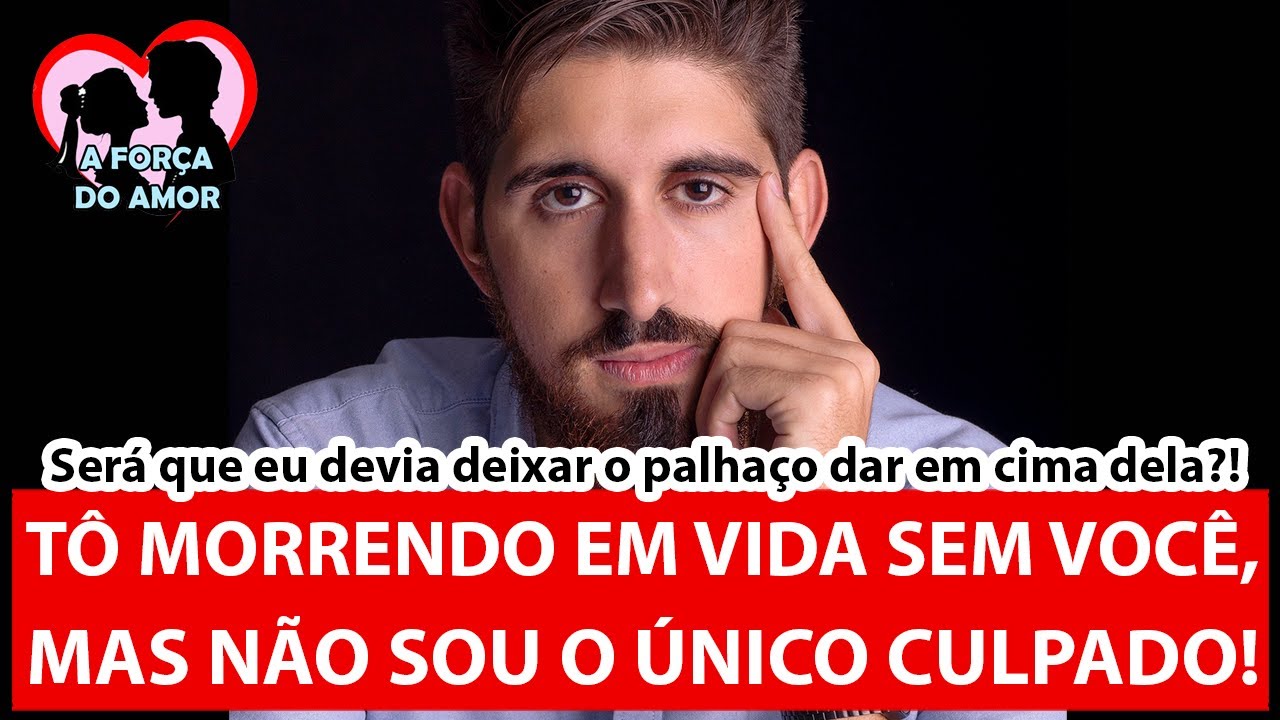 TÔ MORRENDO EM VIDA SEM VOCÊ, MAS NÃO SOU O ÚNICO CULPADO! |RENATO GAUCHO|
