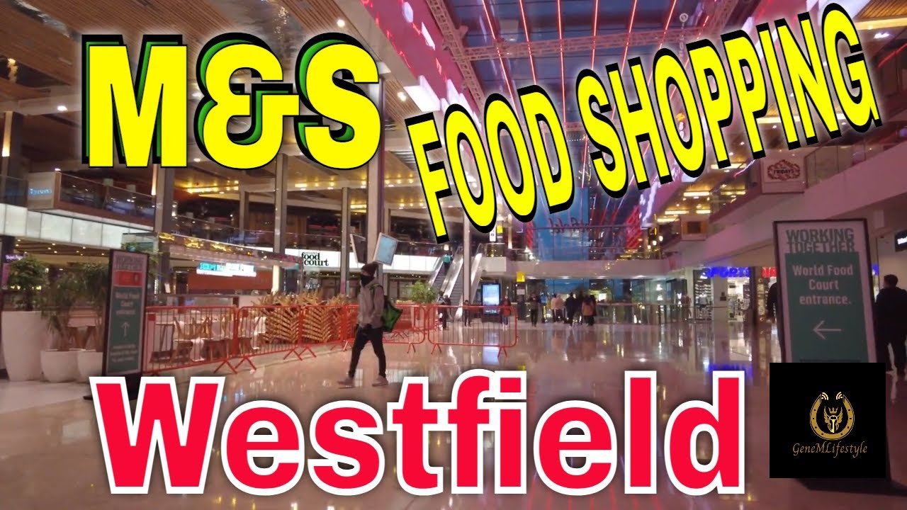M&S FOOD SHOPPING | WESTFIELD STRATFORD |
