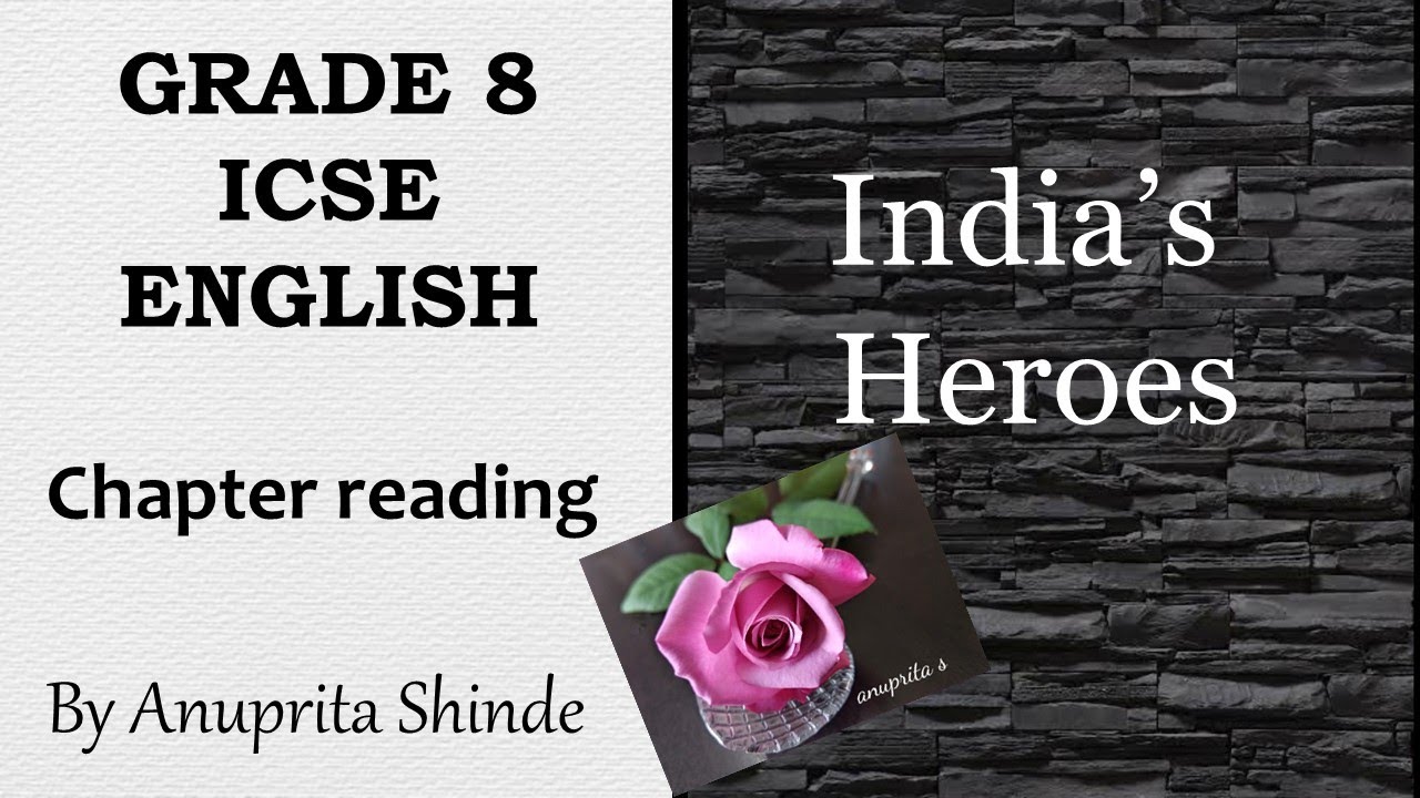 Grade 8 ICSE chapter reading of India's Heroes  by Anuprita Shinde of