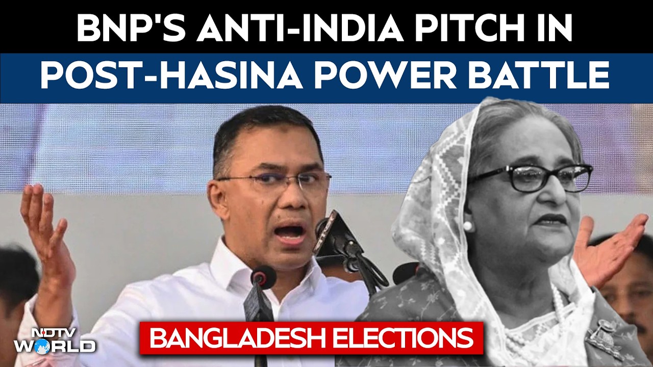 Bangladesh Elections: BNP's Anti-India Pitch In Post-Hasina Power Battle