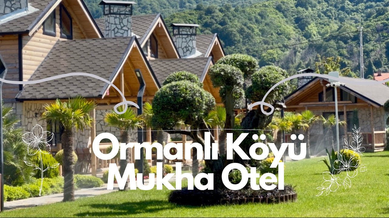Ormanlı Köyü Mukha Otel [ Tüm detaylarıyla ]￼