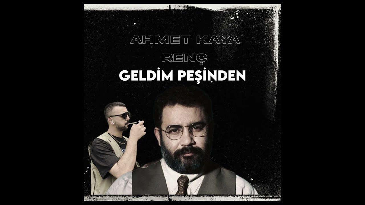 Ren&ccedil; -  ( feat Ahmet KAYA ) - Geldim  Peşinden