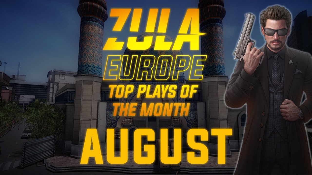 Zula Europe TOP Plays August 2019