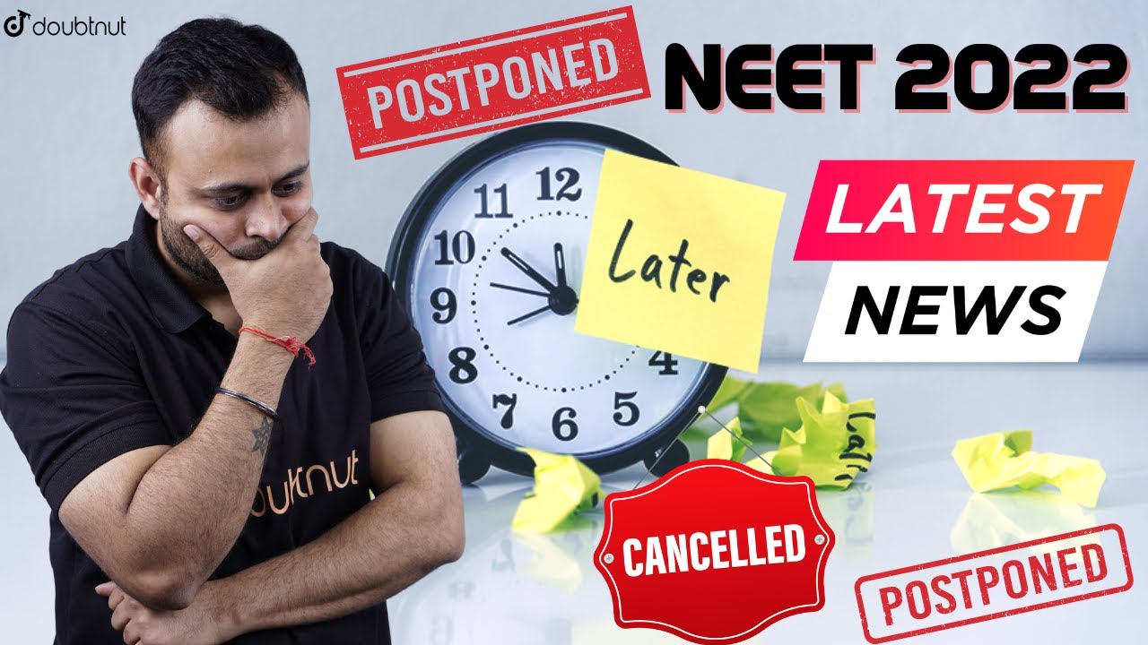 NEET Postponed 2022 Latest News Today 🔥NEET 2022 Latest News Today | NTA Latest News Today